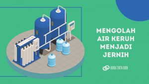 Read more about the article Mengolah Air Keruh Menjadi Jernih