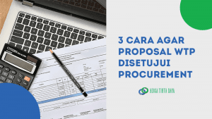 Read more about the article 3 Cara Agar Proposal WTP Disetujui Procurement