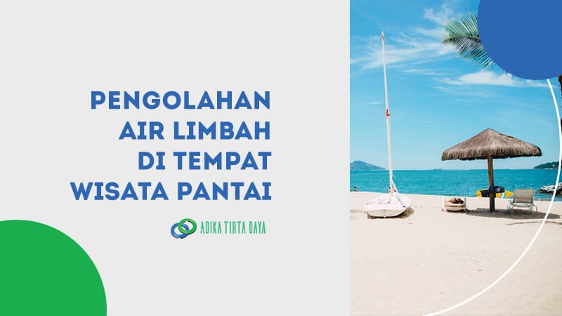 Pengolahan Air Limbah di Tempat Wisata Pantai - Adika Tirta Daya