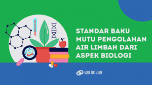 Read more about the article Standar Baku Mutu Pengolahan Air Limbah dari Aspek Biologi