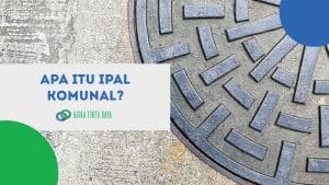 Read more about the article Apa itu IPAL Komunal?