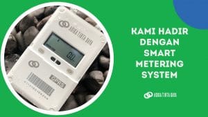 Read more about the article Kami Hadir dengan Smart Metering System