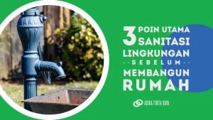 Read more about the article 3 Poin Utama Sanitasi Lingkungan Sebelum Membangun Rumah