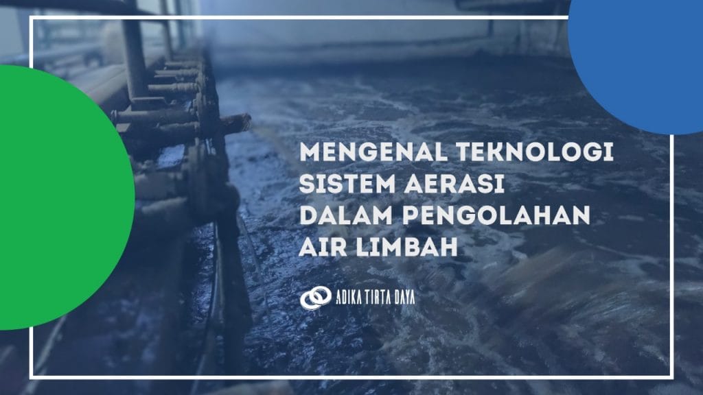 Teknologi Sistem Aerasi Dalam Pengolahan AIr Limbah