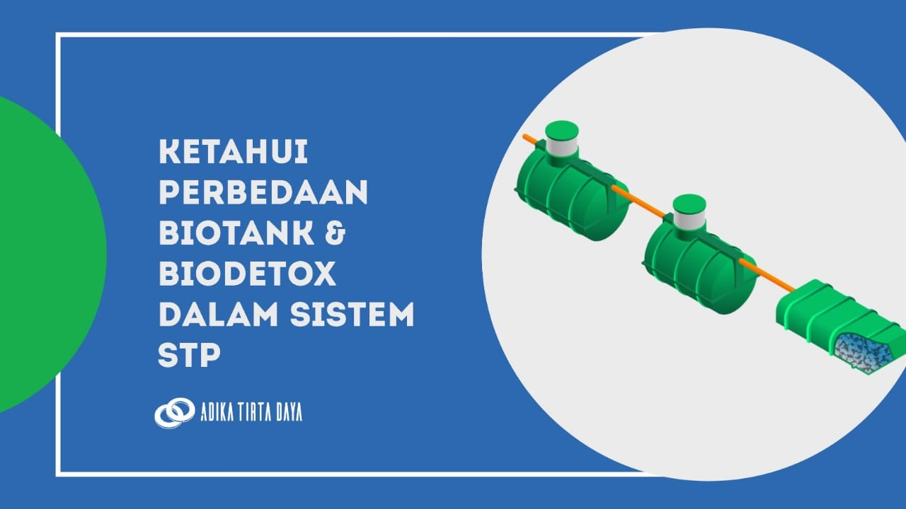 Read more about the article Ketahui Perbedaan Biotank dan Biodetox dalam Sistem STP