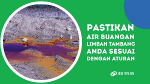 Read more about the article Pastikan Air Buangan Limbah Tambang sesuai Kepmen LHK 202 Tahun 2004