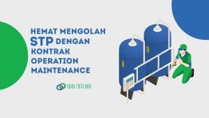 Read more about the article Hemat Mengolah STP dengan Kontrak Operation Maintenance
