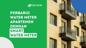Read more about the article Perbarui Water Meter Apartemen dengan Smart Water Meter