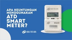 Read more about the article Apa Keuntungan menggunakan ATD Smart Meter?