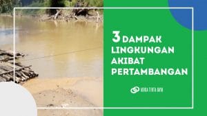 Read more about the article 3 Dampak Lingkungan Akibat Pertambangan