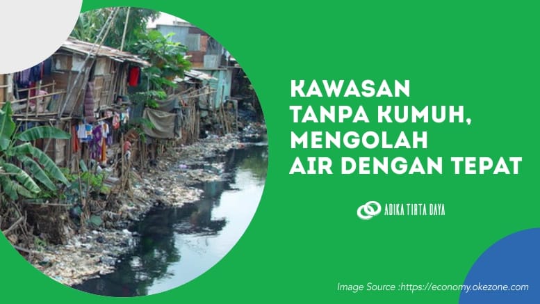 Read more about the article Kawasan Tanpa Kumuh, Mengolah Air dengan Tepat