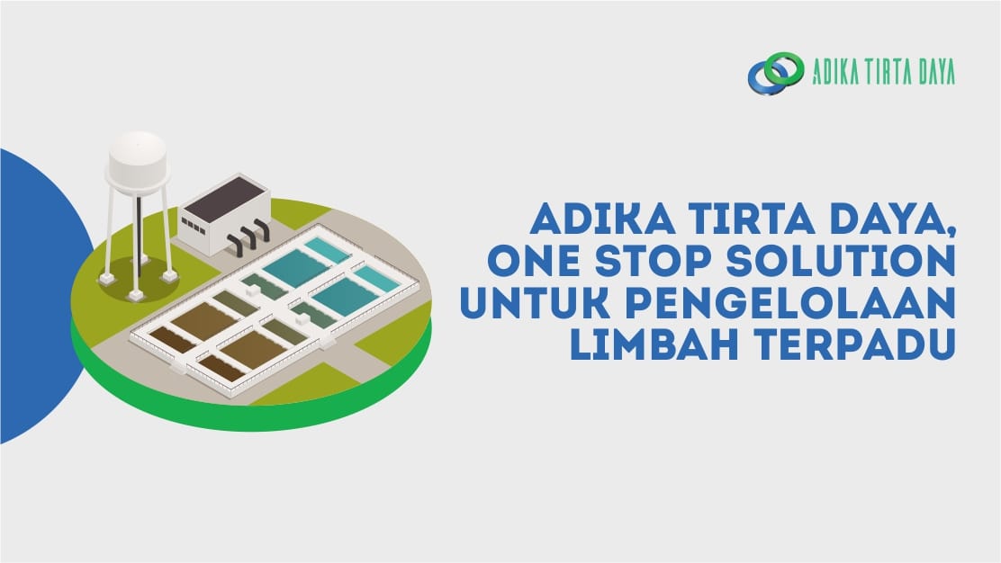Read more about the article One Stop Solution untuk Pengelolaan Limbah Terpadu