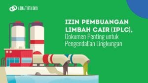 Read more about the article Izin Pembuangan Limbah Cair, Dokumen Penting untuk Pengendalian Lingkungan