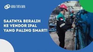 Read more about the article Saatnya Beralih ke Vendor IPAL yang Paling Smart!