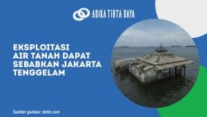 Read more about the article Eksploitasi Air Tanah Dapat Sebabkan Jakarta Tenggelam