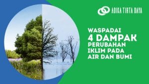 Read more about the article Waspadai 4 Dampak Perubahan Iklim pada Air dan Bumi