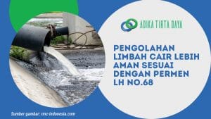 Read more about the article Pengolahan Limbah Cair Lebih Aman Sesuai dengan PerMen LH No.68