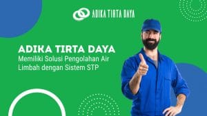 Read more about the article Adika Tirta Daya Memiliki Solusi Pengolahan Air Limbah dengan Sistem STP