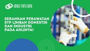 Read more about the article Serahkan Perawatan STP Limbah Domestik dan Industri pada Ahlinya!