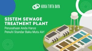 Read more about the article Sistem Sewage Treatment Plant Perusahaan Anda Harus Penuhi Standar Baku Mutu Air!