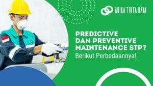 Read more about the article Predictive dan Preventive Maintenance STP? Berikut Perbedaannya!