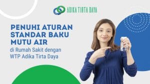 Read more about the article Penuhi Aturan Standar Baku Mutu Air di Rumah Sakit dengan WTP Adika Tirta Daya