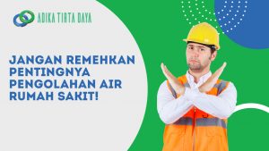Read more about the article Jangan Remehkan Pentingnya Pengolahan Air Rumah Sakit!