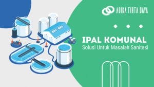 Read more about the article IPAL Komunal Solusi Untuk Masalah Sanitasi