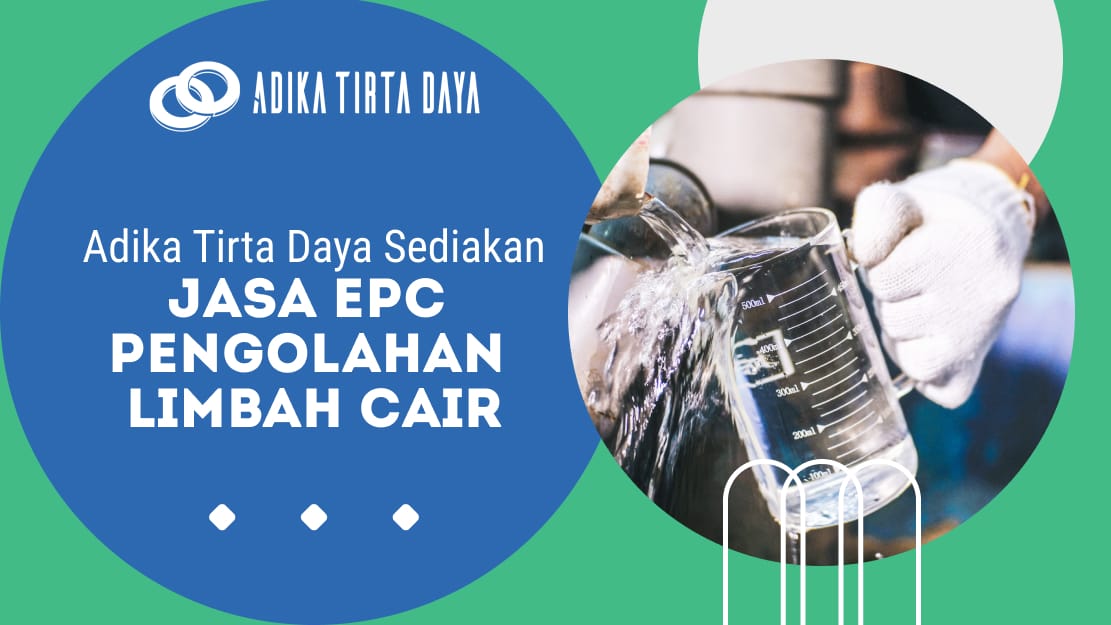 Adika Tirta Daya Sediakan Jasa Epc Pengolahan Limbah Cair