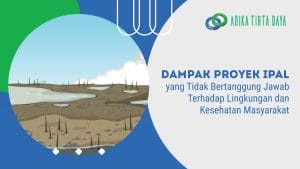 Read more about the article Dampak Proyek IPAL yang Tidak Bertanggung Jawab Terhadap Lingkungan dan Kesehatan Masyarakat