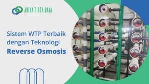 Read more about the article Sistem WTP Terbaik dengan Teknologi Reverse Osmosis