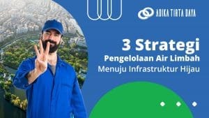 Read more about the article 3 Strategi Pengelolaan Air Limbah Menuju Infrastruktur Hijau