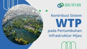Read more about the article Kontribusi Sistem WTP pada Pertumbuhan Infrastruktur Hijau