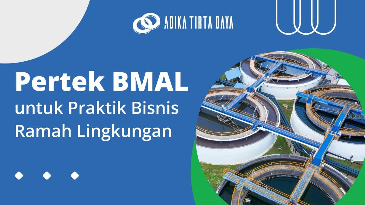 Pertek BMAL untuk Praktik Bisnis Ramah Lingkungan