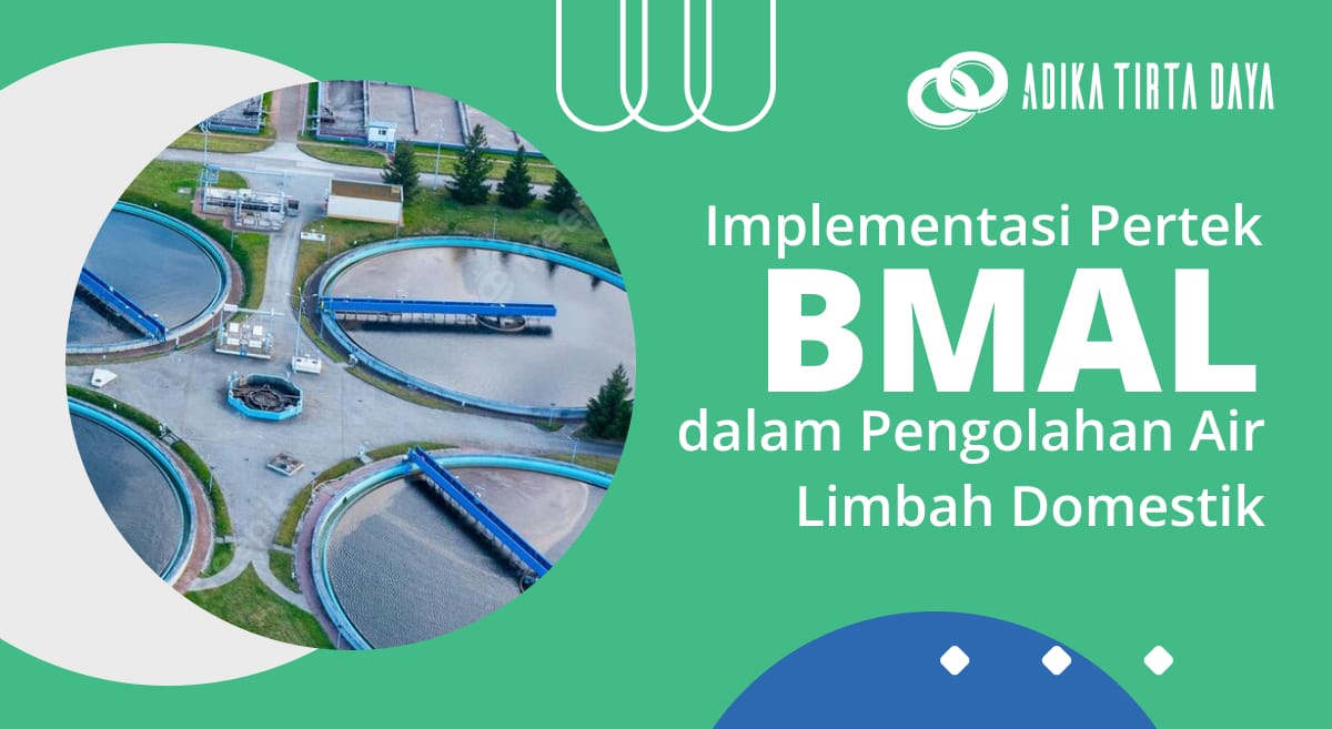 Implementasi Pertek BMAL dalam Pengolahan Air Limbah Domestik