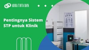 Read more about the article Pentingnya Sistem STP untuk Klinik