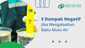 Read more about the article 5 Dampak Negatif Jika Mengabaikan Baku Mutu Air