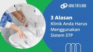 Read more about the article 3 Alasan Klinik Anda Harus Menggunakan Sistem STP