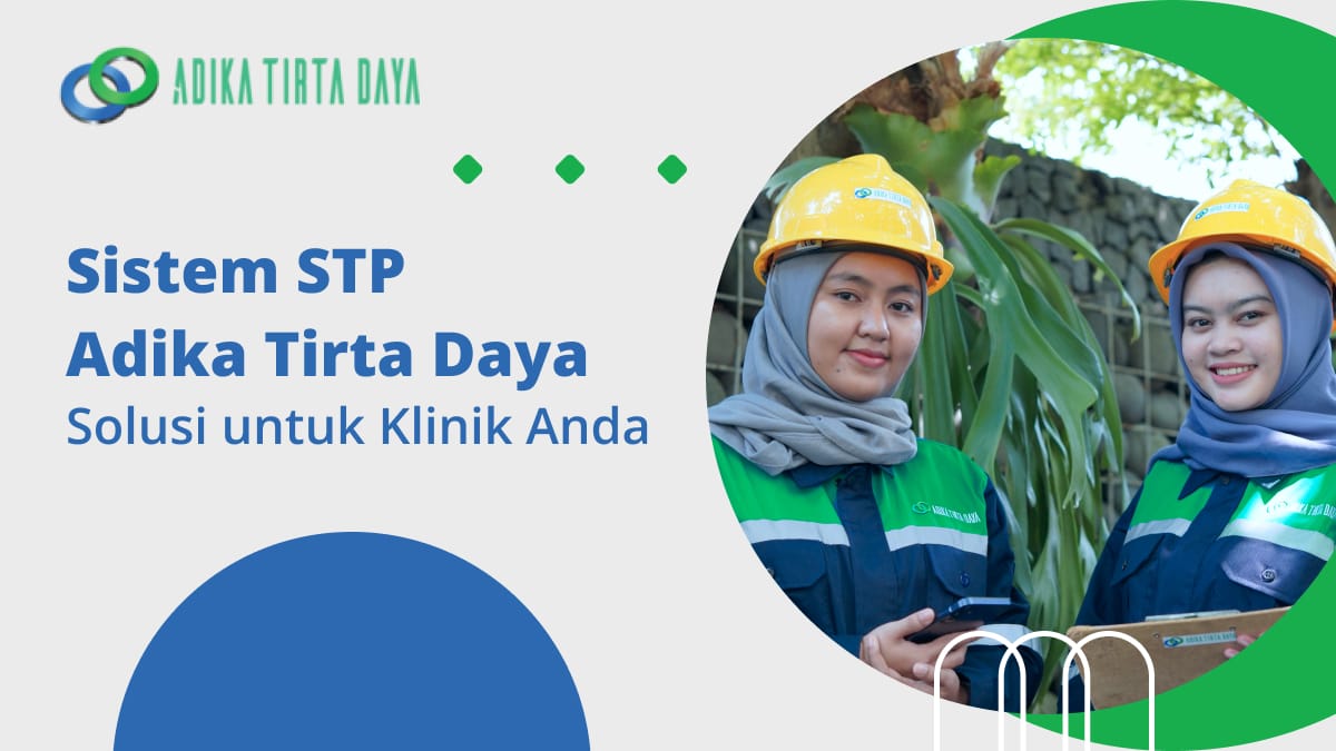 Sistem STP Adika Tirta Daya Solusi untuk Klinik Anda