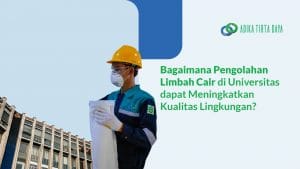 Read more about the article Bagaimana Pengolahan Limbah Cair di Universitas Dapat Meningkatkan Kualitas Lingkungan?