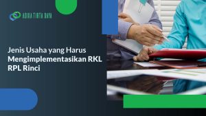 Read more about the article Jenis Usaha yang Harus Mengimplementasikan RKL RPL Rinci